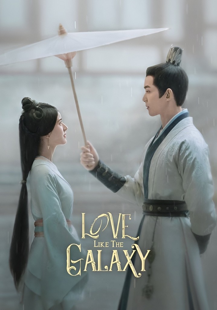 Love Like the Galaxy (2022) S02 Epi 1-29 Completed
