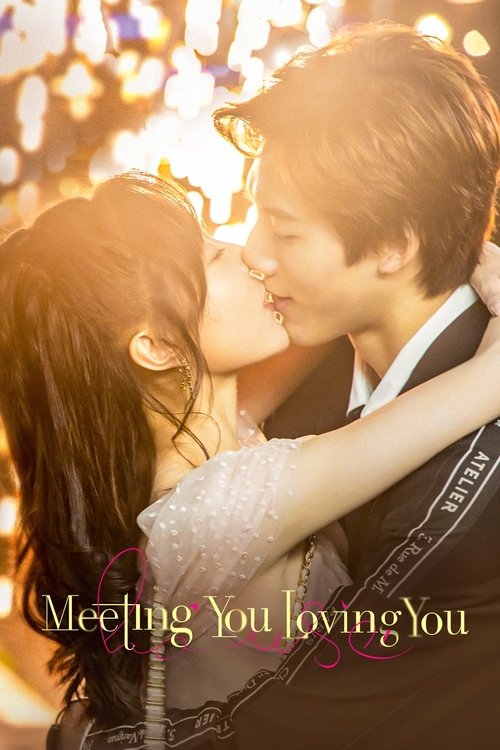 Meeting You Loving You (2021) S01 Epi 1-24 Completed